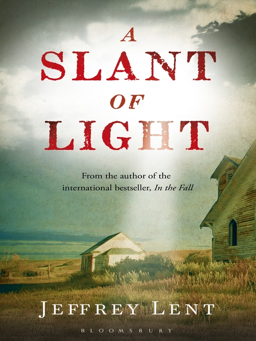 Title details for A Slant of Light by Jeffrey Lent - Available